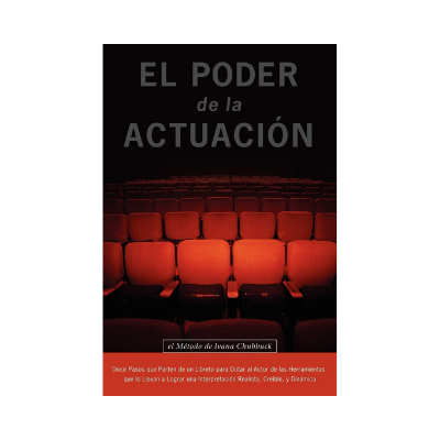 El Poder de la Actuacion. El Metodo de Ivana Chubbuck