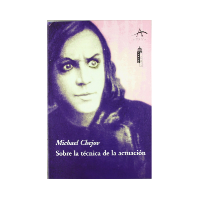 Sobre la técnica de la actuación (Artes escénicas) michael chejov