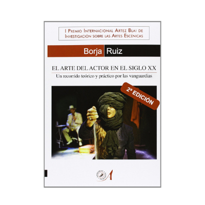 El arte del actor en el siglo XX- Un recorrido teórico y práctico por las vanguardias- 03 (Teoría y Práctica del Teatro) Borja ruiz
