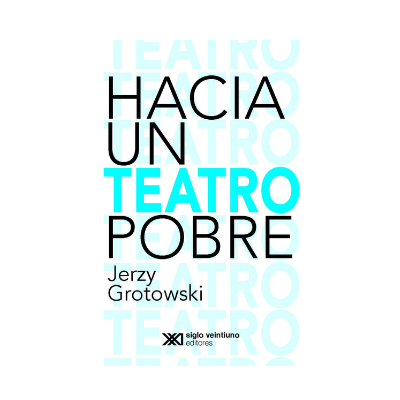 Hacia un teatro pobre de Jerzy Grotowski