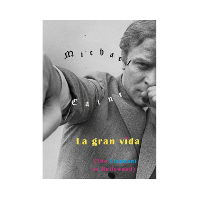 La gran vida de Michael Caine the elephant to hollywood biografía actor
