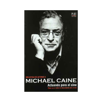 Michael Caine - Actuando para el cine (Biblioteca de actores)