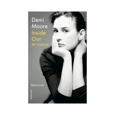 demi moore inside out mi historia biografía actriz